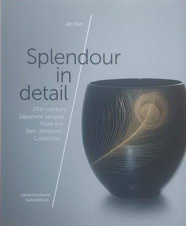 First  cover of 'SPLENDOUR IN DETAIL. 20TH CENTURY JAPANESE LACQUER FROM THE BEN JANSSENS COLLECTION.'
