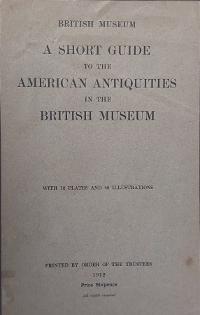 First  cover of 'A SHORT GUIDE TO THE AMERICAN COLLECTIONS IN THE BRITISH MUSEUM.'