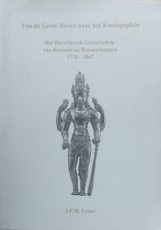 First  cover of 'VAN DE GROTE RIVIER NAAR HET KONINGSPLEIN. HET BATAVIAASCH GENOOTSCHAP VAN KUNSTEN EN WETENSCHAPPEN, 1778-1867'