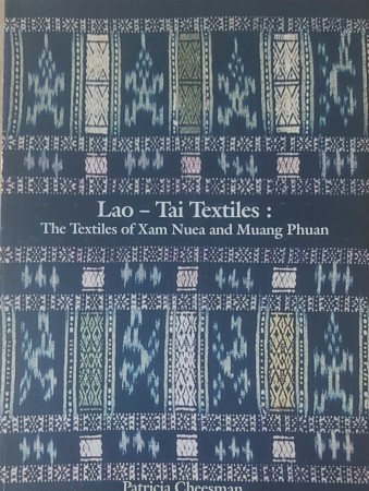 First  cover of 'LAO-TAI TEXTILES: THE TEXTILES OF XAM NUEA AND MUANG PHUAN.'