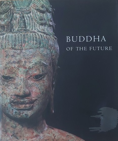 First  cover of 'BUDDHA OF THE FUTURE. An early Maitreya from Thailand.'