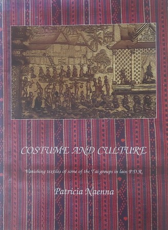 First  cover of 'COSTUME AND CULTURE. VANISHING TEXTILES OF SOME OF THE TAI GROUPS IN LAOS P.D.R.'