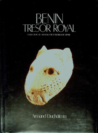 First  cover of 'BENIN TRESOR ROYAL. COLLECTION DU MUSEUM FÜR VÖLKERKUNDE, VIENNE.'