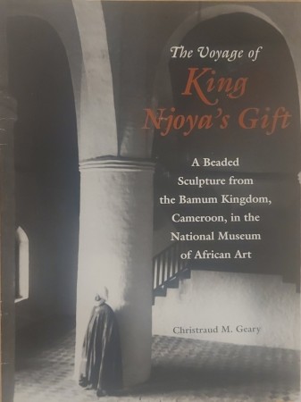 First  cover of 'THE VOYAGE OF KING NJOYA'S GIFT. A BEADED SCULPTURE FROM THE BAMUM KINGDOM, CAMEROON, IN THE NATIONAL MUSEUM OF AFRICAN ART.'