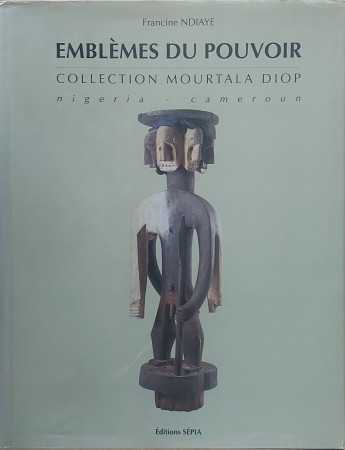 First  cover of 'EMBLEMES DU POUVOIR. Collection Mourtala Diop. Nigeria-Cameroun.'