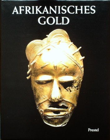 First  cover of 'AFRIKANISCHES GOLD. SCHMUCK, INSIGNIEN UND AMULETTE AUS GHANA, MALI, DEN SENEGAL UND VON DER ELFENBEINKÜSTE.'