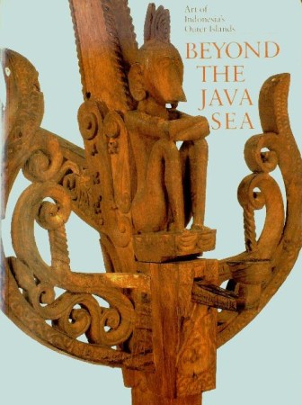 First  cover of 'BEYOND THE JAVA SEA. ART OF INDONESIA'S OUTER ISLANDS.'