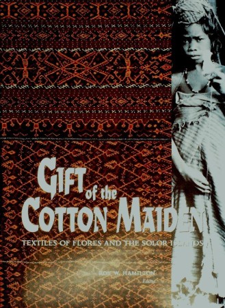 First  cover of 'GIFT OF THE COTTON MAIDEN. TEXTILES OF FLORES AND THE SOLOR ISLANDS.'