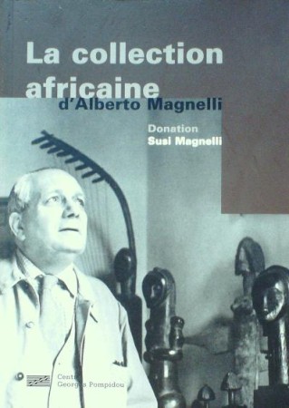 First  cover of 'LA COLLECTION AFRICAINE D'ALBERTO MAGNELLI. DONATION SUSI MAGNELLI.'