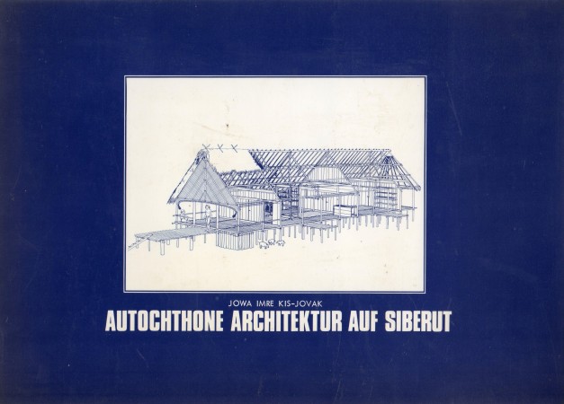 First  cover of 'AUTOCHTONE ARCHITECTUR AUF SIBERUT. DOKUMENTATION VON BAUAUFNAHMEN.'