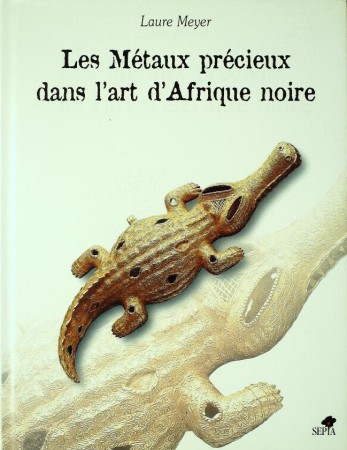 First  cover of 'LES MÉTAUX PRÉCIEUX DANS L'ART D'AFRIQUE NOIRE.'