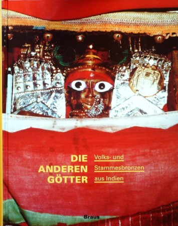First  cover of 'DIE ANDERE GÖTTER. VOLKS- UND STAMMESBRONZEN AUS INDIEN.'