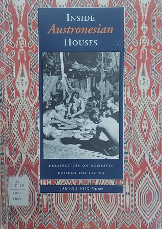 First  cover of 'INSIDE AUSTRONESIAN HOUSES. PERSPECTIVES ON DOMESTIC DESIGNS FOR LIVING.'