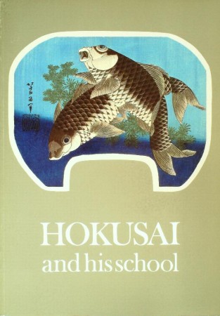 First  cover of 'HOKUSAI AND HIS SCHOOL. JAPANESE PRINTS c.1800-1840.'