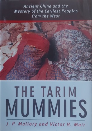 First  cover of 'THE TARIM MUMMIES. ANCIENT CHINA AND THE MYSTERY OF THE EARLIEST PEOPLES FROM THE WEST.'