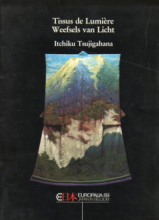 First  cover of 'TISSUS DE LUMI&Egrave;RE/WEEFSELS VAN LICHT. ITCHIKU TSUJIGAHANA.'