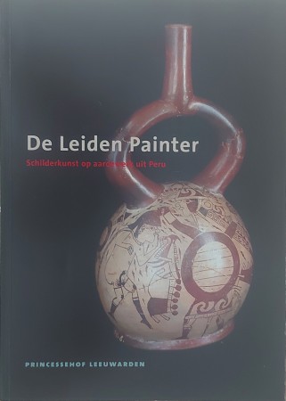First  cover of 'DE LEIDEN PAINTER. SCHILDERKUNST OP AARDEWERK UIT PERU.'
