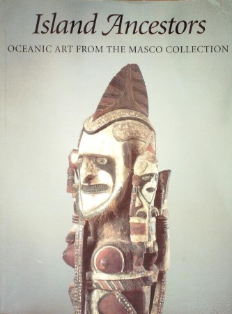 First  cover of 'ISLAND ANCESTORS. OCEANIC ART FROM THE MASCO COLLECTION.'
