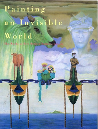 First  cover of 'PAINTING AN INVISIBLE WORLD. THE WORKS OF FIVE MODERN BALINESE PAINTERS.'