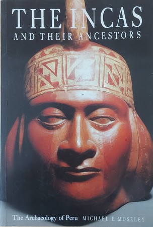 First  cover of 'THE INCAS AND THEIR ANCESTORS. THE ARCHAEOLOGY OF PERU.'