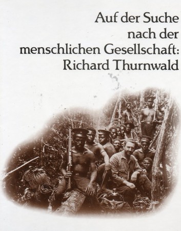 First  cover of 'AUF DER SUCHE NACH DER MENSCHLICHEN GESELLSCHAFT: RICHARD THURNWALD.'