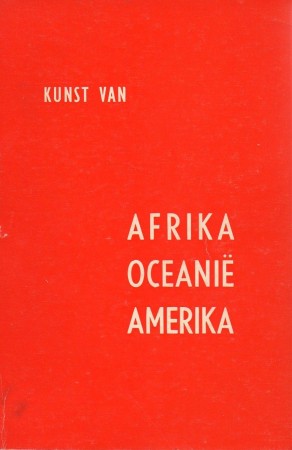 First  cover of 'KUNST VAN AFRIKA, OCEANIE, AMERIKA.'