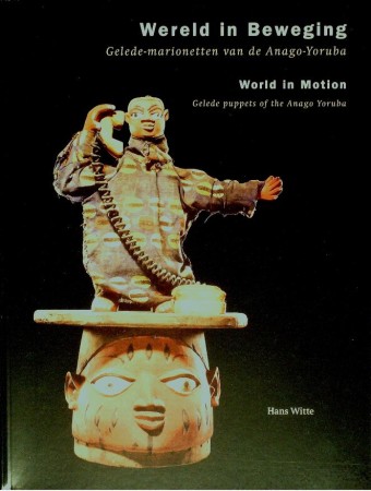 First  cover of 'WERELD IN BEWEGING. GELEDE - MARIONETTEN VAN DE ANAGO-YORUBA.'