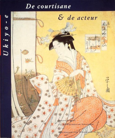First  cover of 'DE COURTISANE & DE ACTEUR. UKIYO-E. JAPANSE PRENTEN VAN HET'