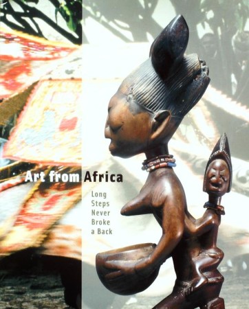 First  cover of 'ART FROM AFRICA. LONG STEPS NEVER BROKE A BACK.'