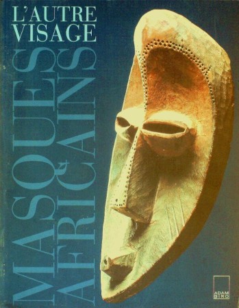 First  cover of 'L'AUTRE VISAGE. MASQUES AFRICAINS DE LA COLLECTION BARBIER MUELLER.'