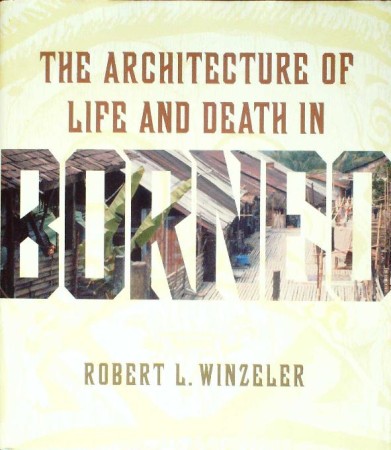 First  cover of 'THE ARCHITECTURE OF LIFE AND DEATH IN BORNEO.'