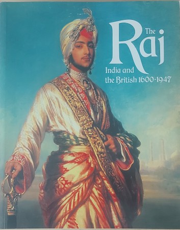 First  cover of 'THE RAJ. INDIA AND THE BRITISH 1600-1947.'