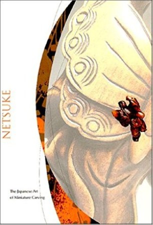 First  cover of 'NETSUKE. THE JAPANESE ART OF MINIATURE CARVING.'