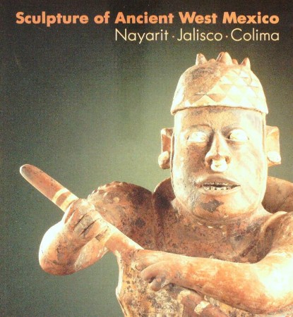 First  cover of 'SCULPTURE OF ANCIENT WEST MEXICO. NAYARIT, JALISCO, COLIMA.'